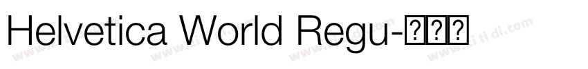 Helvetica World Regu字体转换